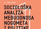 Javna sociologija - Sociološka analiza međuodnosa nogometa i politike u Hrvatskoj